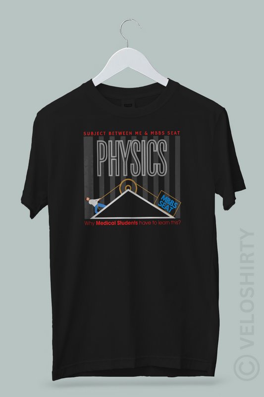 Physics: The Subject Betn Me & MBBS Seat! | Black T-shirt