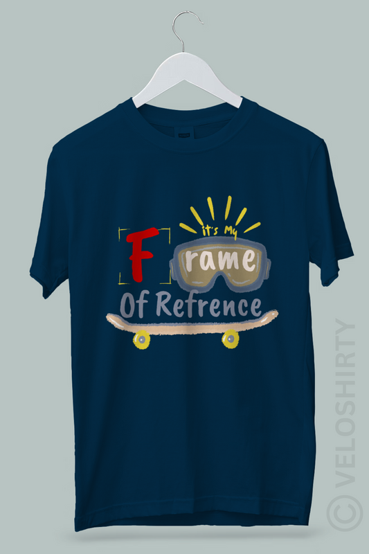 Its My Frame Of Reference | Unisex T-shirt