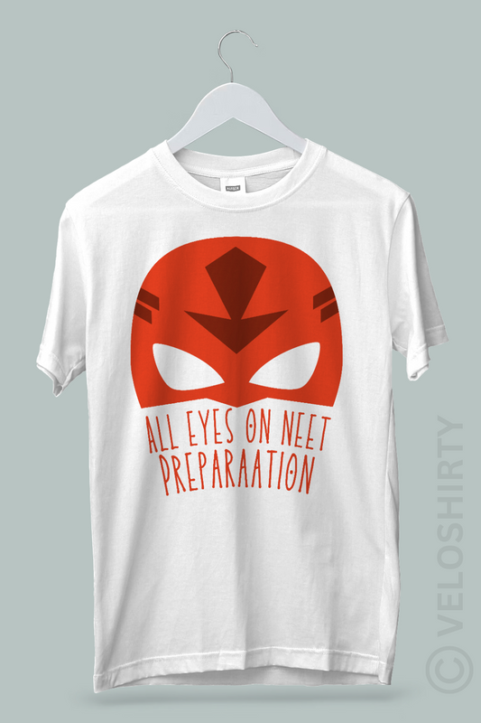 All Eyes on NEET Preparation! Heroic T-shirt for NEET Aspirants!